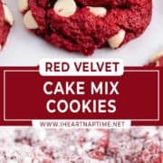 Red velvet cake mix cookies with white chocolate chips or powdered sugar.