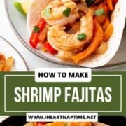 Shrimp Fajitas in cast iron pan and in flour tortilla.