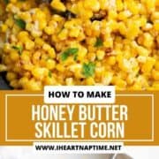 Honey butter skillet corn in a bowl.