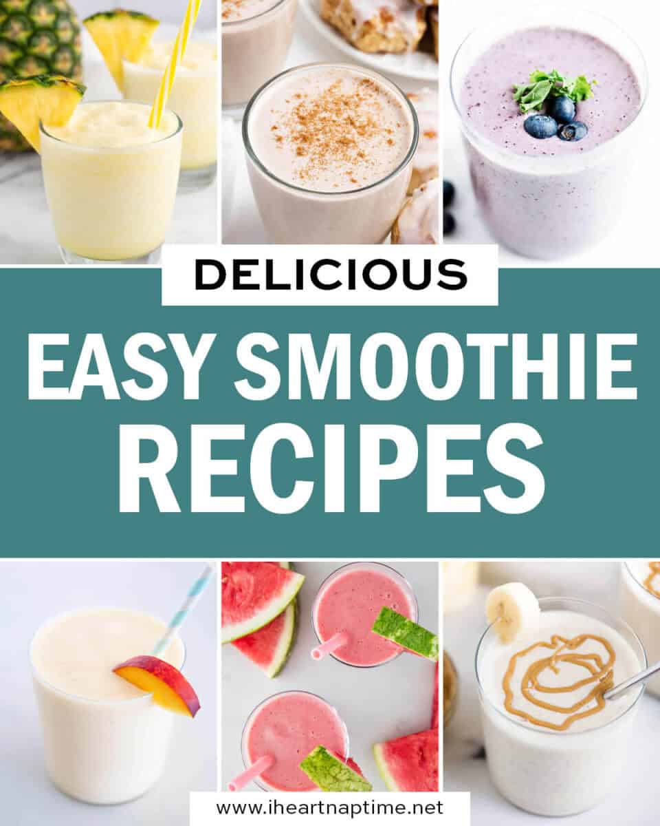 A photo collage of smoothie recipes by I Heart Naptime.